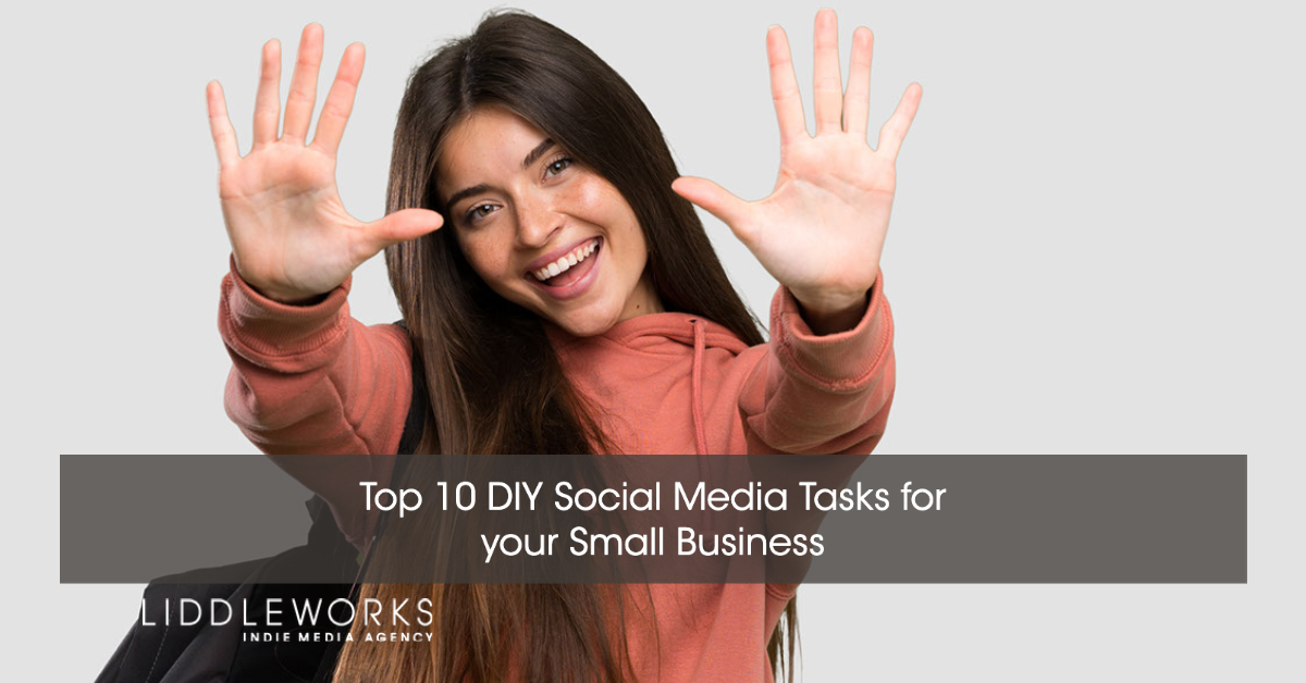 woman holding up 10 fingers for Top 10 DIY Social Media Tasks for your Small Business